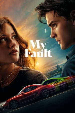 My Fault 2023 Hindi Dual Audio WEB-DL 1080p - 720p - 480p